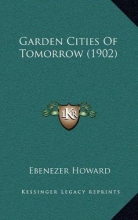 Cover art for Garden Cities Of Tomorrow (1902)