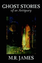 Cover art for Ghost Stories of an Antiquary by M. R. James, Fiction, Literary (Wildside Fantasy Classic)