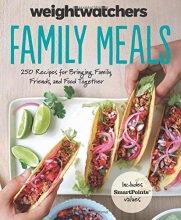 Cover art for Weight Watchers Family Meals: 250 Recipes for Bringing Family, Friends, and Food Together (Weight Watchers Lifestyle)