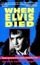 Cover art for When Elvis Died: Media Overload & the Origins of theElvis Cult