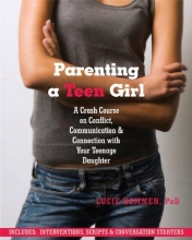 Cover art for Parenting a Teen Girl: A Crash Course on Conflict, Communication and Connection with Your Teenage Daughter