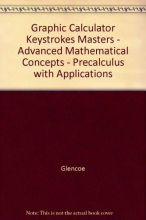 Cover art for Graphic Calculator Keystrokes Masters - Advanced Mathematical Concepts - Precalculus with Applications