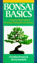 Cover art for Bonsai Basics: A Step-By-Step Guide To Growing, Training & General Care