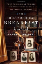 Cover art for The Philosophical Breakfast Club: Four Remarkable Friends Who Transformed Science and Changed the World