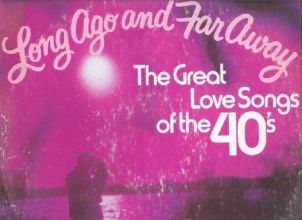 Cover art for Long Ago and Far Away - The Great Love Songs of the 40's