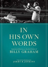 Cover art for In His Own Words: Inspirational Reflections on the Life and Wisdom of Billy Graham