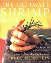 Cover art for The Ultimate Shrimp Book: More than 650 Recipes for Everyone's Favorite Seafood Prepared in Every Way Imaginable
