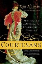 Cover art for Courtesans: Money, Sex and Fame in the Nineteenth Century