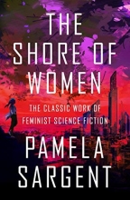 Cover art for The Shore of Women: The Classic Work of Feminist Science Fiction
