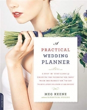Cover art for A Practical Wedding Planner: A Step-by-Step Guide to Creating the Wedding You Want with the Budget You've Got (without Losing Your Mind in the Process)
