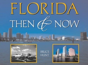 Cover art for Florida Then & Now (Then & Now (Westcliffe))