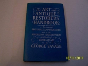 Cover art for The art and antique restorers' handbook: A dictionary of materials and processes used in the restoration & preservation of all kinds of works of art