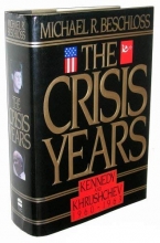 Cover art for The Crisis Years: Kennedy and Khrushchev, 1960-1963