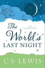 Cover art for The World's Last Night: And Other Essays