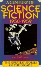 Cover art for A Century of Science Fiction 1950-1959: The Greatest Stories of the Decade