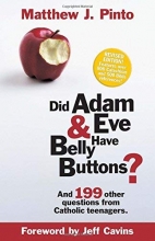 Cover art for Did Adam & Eve Have Belly Buttons? And 199 Other Questions from Catholic Teenagers