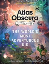 Cover art for The Atlas Obscura Explorers Guide for the Worlds Most Adventurous Kid