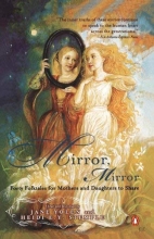 Cover art for Mirror, Mirror: Forty Folk Tales for Mothers and Daughters to Share