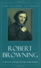 Cover art for Robert Browning: A Critical Edition Of The Major Works