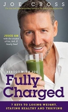 Cover art for Reboot with Joe: Fully Charged: 7 Keys to Losing Weight, Staying Healthy and Thriving