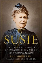 Cover art for Susie: The Life and Legacy of Susannah Spurgeon, wife of Charles H. Spurgeon