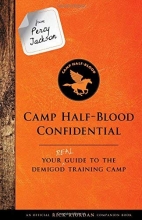 Cover art for From Percy Jackson: Camp Half-Blood Confidential (An Official Rick Riordan Companion Book): Your Real Guide to the Demigod Training Camp (Trials of Apollo)