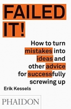 Cover art for Failed It!: How to turn mistakes into ideas and other advice for successfully screwing up