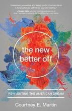 Cover art for The New Better Off: Reinventing the American Dream