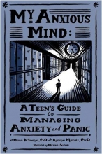 Cover art for My Anxious Mind: A Teen's Guide to Managing Anxiety and Panic