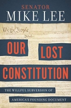 Cover art for Our Lost Constitution: The Willful Subversion of America's Founding Document