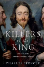 Cover art for Killers of the King: The Men Who Dared to Execute Charles I