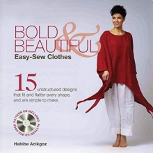Cover art for Bold & Beautiful Easy-Sew Clothes: 15 Unstructured Designs That Fit and Flatter Every Shape, and Are Simple to Make