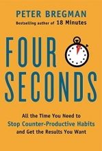 Cover art for Four Seconds: All the Time You Need to Stop Counter-Productive Habits and Get the Results You Want