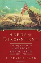 Cover art for Seeds of Discontent: The Deep Roots of the American Revolution, 1650-1750