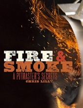 Cover art for Fire and Smoke: A Pitmaster's Secrets