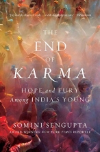 Cover art for The End of Karma: Hope and Fury Among India's Young