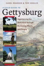 Cover art for A Field Guide to Gettysburg: Experiencing the Battlefield through Its History, Places, and People