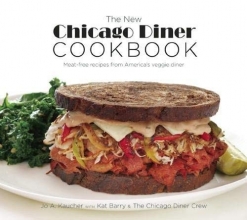 Cover art for The New Chicago Diner Cookbook: Meat-Free Recipes from America's Veggie Diner