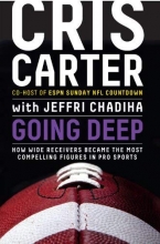 Cover art for Going Deep: How Wide Receivers Became the Most Compelling Figures in Pro Sports