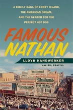 Cover art for Famous Nathan: A Family Saga of Coney Island, the American Dream, and the Search for the Perfect Hot Dog