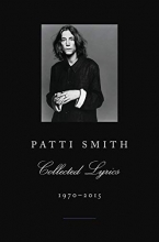 Cover art for Patti Smith Collected Lyrics, 1970-2015