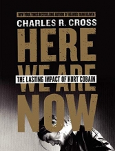 Cover art for Here We Are Now: The Lasting Impact of Kurt Cobain