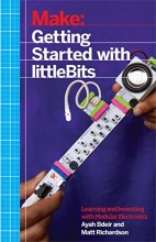 Cover art for Getting Started with littleBits: Prototyping and Inventing with Modular Electronics