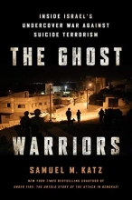Cover art for The Ghost Warriors: Inside Israel's Undercover War Against Suicide Terrorism