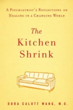 Cover art for The Kitchen Shrink: A Psychiatrist's Reflections on Healing in a Changing World