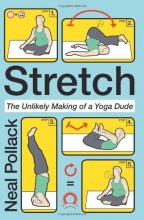 Cover art for Stretch: The Unlikely Making of a Yoga Dude