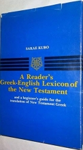 Cover art for A Reader's Greek-English Lexicon of the New Testament and a Beginner's Guide for the Translation of New Testament Greek