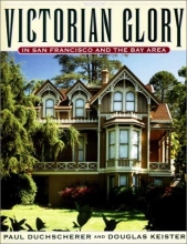 Cover art for Victorian Glory in San Francisco and the Bay Area