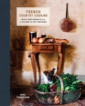 Cover art for French Country Cooking: Meals and Moments from a Village in the Vineyards