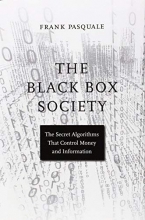Cover art for The Black Box Society: The Secret Algorithms That Control Money and Information
